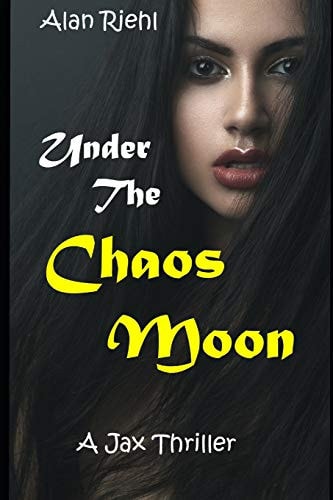 Under the Chaos Moon A Jax Thriller