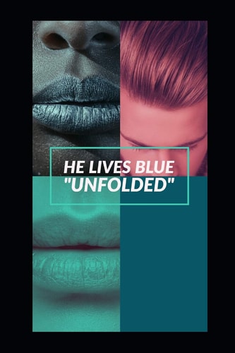 He Lives Blue Unfolded