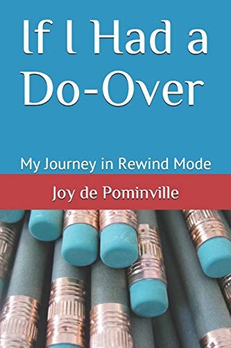If I Had a Do-Over My Journey in Rewind Mode