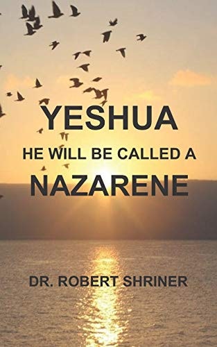 Yeshua He Will Be Called a Nazarene