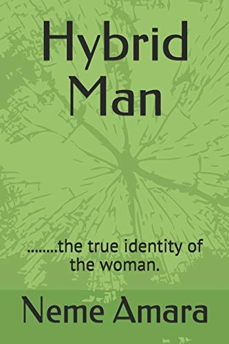 Hybrid Man ... ... . . the True Identity of the Woman