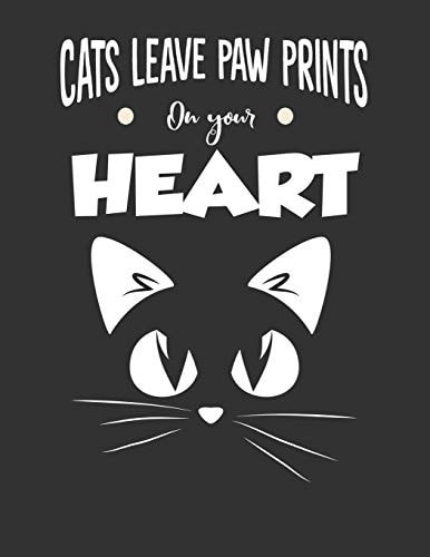Cats Leave Paw Prints On Your Heart Begin Each Day With A Grateful Heart