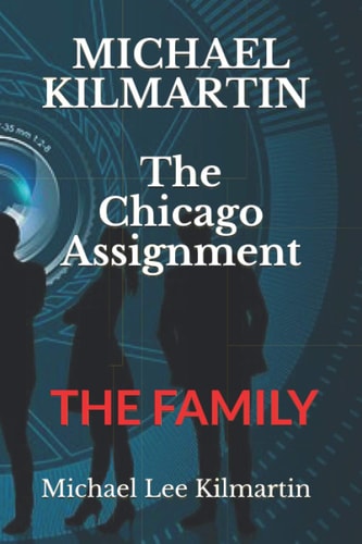 MICHAEL KILMARTIN The Chicago Assignment The Family