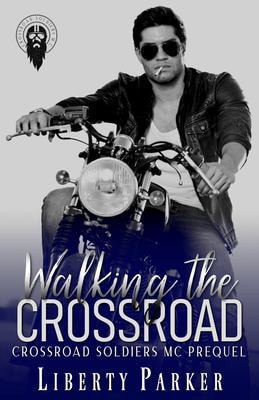 Walking the Crossroad Crossroad Soldiers MC