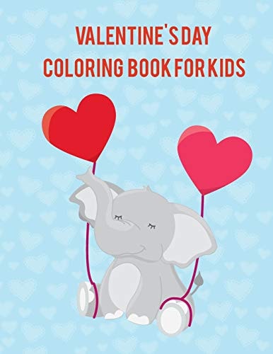 Valentine's Day Coloring Book for Kids A Variety of Coloring Pages. a Fun Valentine's Day Coloring Book of Hearts, Cute Animals, Turtles, Fox and More.