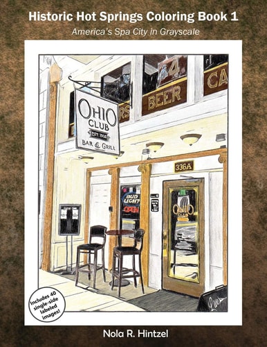 Historic Hot Springs Coloring Book 1 America's Spa City in Grayscale