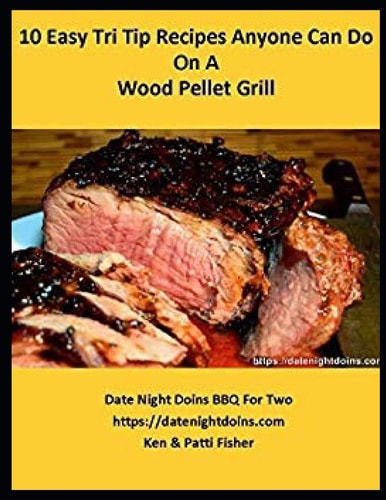 10 Easy Tri Tip Recipes Anyone Can Do On A Wood Pellet Grill