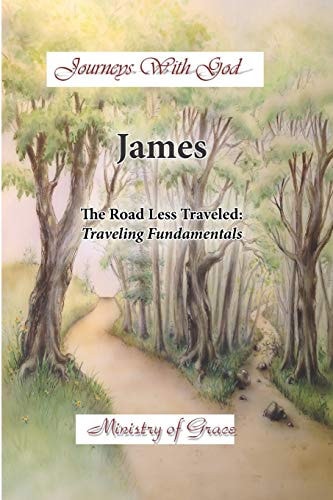 Journeys With God - James The Road Less Traveled: Traveling Fundamentals