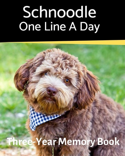 Schnoodle - One Line a Day A Three-Year Memory Book to Track Your Dog's Growth