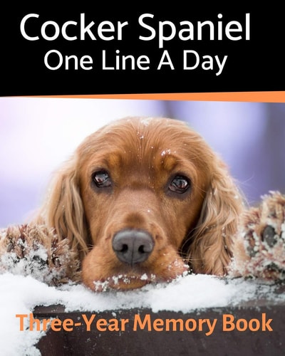 Cocker Spaniel - One Line a Day A Three-Year Memory Book to Track Your Dog's Growth
