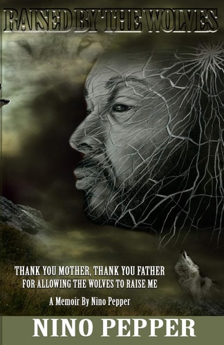 Thank You Mother, Thank You Father For Allowing the Wolves to Raise Me