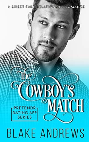 The Cowboy's Match A Sweet Fake Relationship Romance