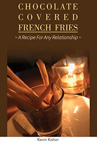 Chocolate Covered French Fries A Recipe for Any Relationship