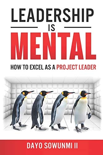 Leadership Is Mental How to Excel As a Project Leader