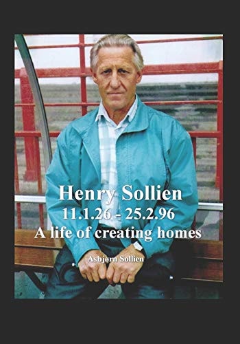 Henry Sollien A Life of Creating Homes