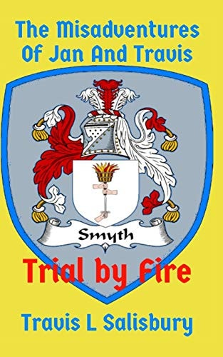 The Misadventures Of Jan And Travis Trial By Fire
