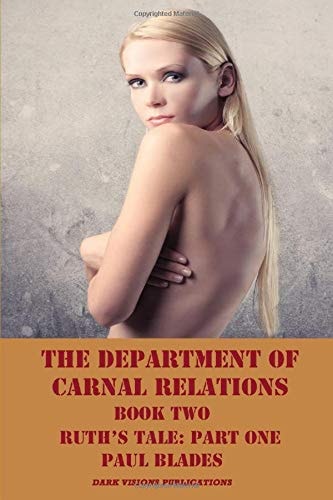 The Department of Carnal Relations- Book Two Ruth's Tale: Part One