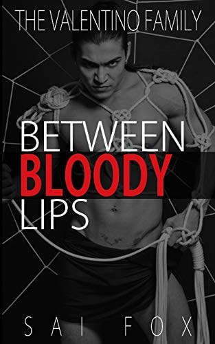 Between Bloody Lips (The Valentino Family, Book 2)