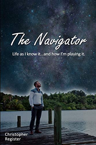 The Navigator Life As I Know It... and How I'm Playing It
