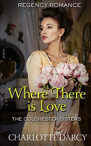 Where There Is Love Regency Romance