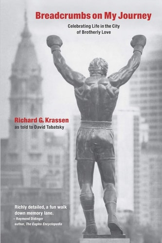 Breadcrumbs on My Journey Celebrating Life in the City of Brotherly Love