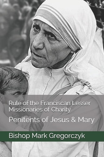 Rule of the Franciscan Lesser Missionaries of Charity Penitents of Jesus & Mary