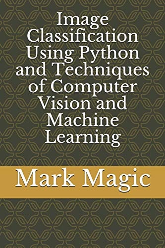Image Classification Using Python and Techniques of Computer Vision and Machine Learning