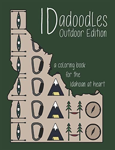 IDadoodles Outdoor Edition A Coloring Book for the Idahoan at Heart