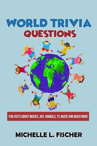 World Trivia Questions Fun Facts about Movies, Art, Animals, Tv, Music and Much More