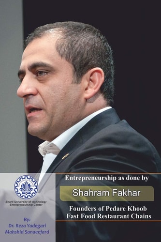 Entrepreneurship As Done by Shahram Fakhar Founders of Pedare Khoob Fast Food Restaurant Chains