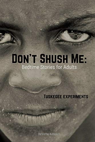 Don't Shush Me: Bedtime Stories for Adults Tuskegee Experiments