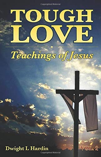 Tough Love Teachings of Jesus Volume 2