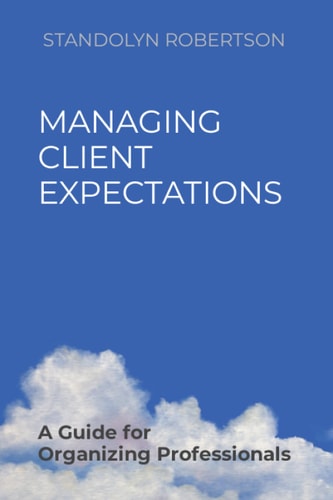 Managing Client Expectations A Guide for Organizing Professionals