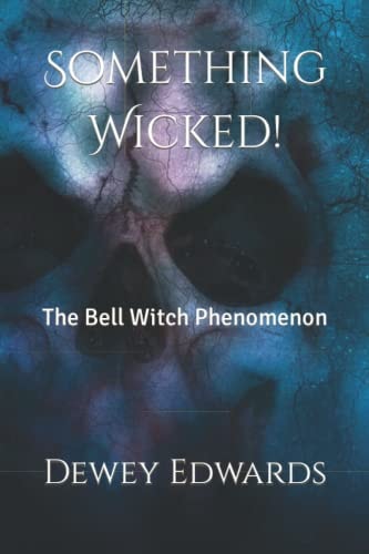 Something Wicked! The Bell Witch Phenomenon