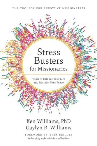Stress Busters for Missionaries Tools to Balance Your Life and Reclaim Your Peace