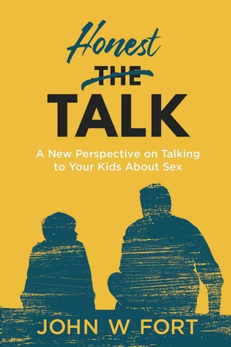 Honest Talk A New Perspective on Talking to Your Kids about Sex
