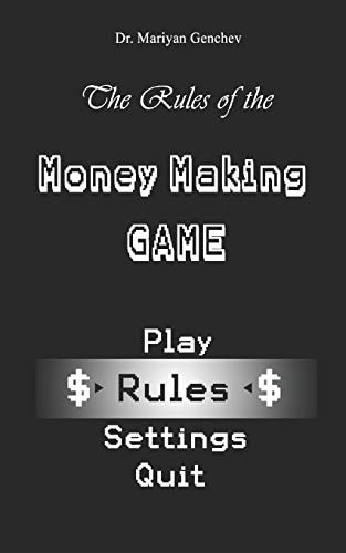 The Rules of the Money Making Game