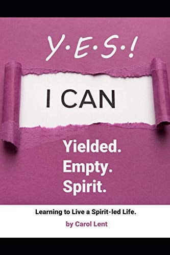 YES! Yielding. Empty. Spirit Learning to Live a Spirit-Led Life...