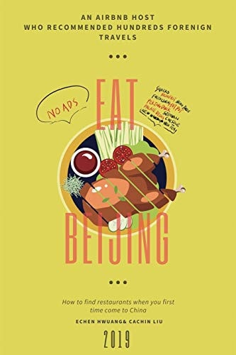 Eat in Beijing 2019 An Airbnb Host Who Hosted Hundreds Foreign Travelers Tell You the 2019 Most Worth Trying Foods in Beijing