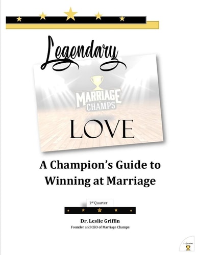 Legendary Love A Champion's Guide to Winning at Marriage: 1st Quarter