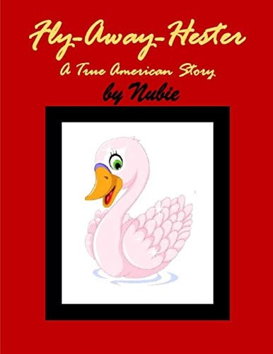 Fly-Away-Hester, a True American Story