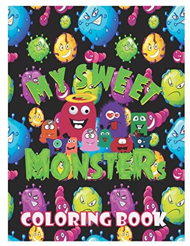 My Sweet Monsters Coloring Book Coloring Book for Kids and Toddlers, Activity Book for Boys and Girls, Soft Durable Cover, Perfect Large Size 8.50 X 11, More Than 100 Pages.