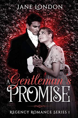 A Gentleman's Promise Regency Romance Series 1