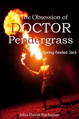 The Obsession of Doctor Pendergrass Spring-Heeled Jack
