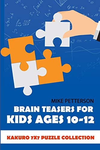Brain Teasers For Kids Ages 10-12 Kakuro 7x7 Puzzle Collection