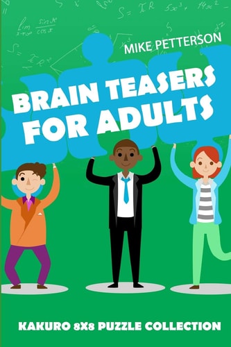 Brain Teasers For Adults Kakuro 8x8 Puzzle Collection