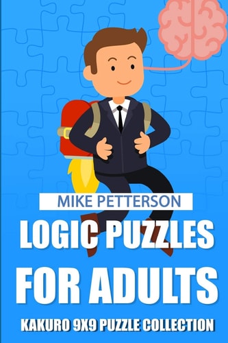 Logic Puzzles For Adults Kakuro 9x9 Puzzle Collection