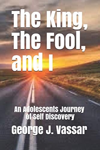 The King, the Fool and I An Adolescents Journey of Self Discovery