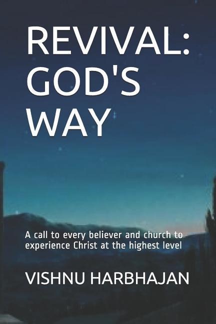 Revival: Gods Way: Experiencing Gods Presence at the Deepest Level
