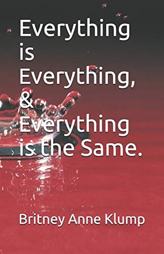 Everything Is Everything, and Everything Is the Same.
